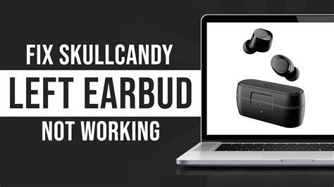 one skullcandy earbud not working|skullcandy left earbud not charging.